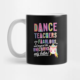 Dance Teachers are like Unicorns Gift Idea Mug